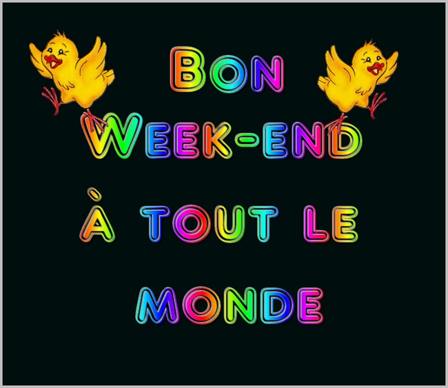 Résultat de recherche d'images pour "bon week end a tous le monde"