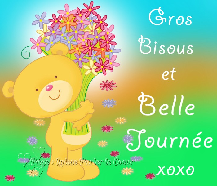 Gros Bisous et Belle Journée xoxo