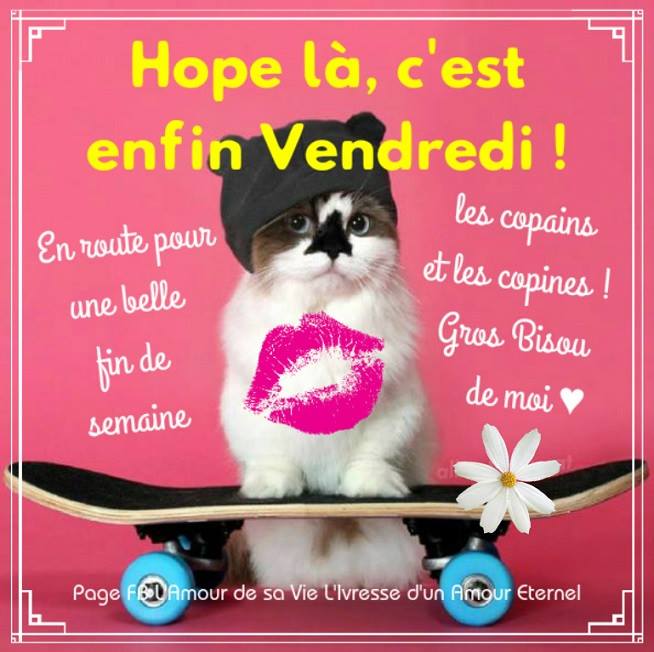 Hope là, c'est enfin Vendredi !