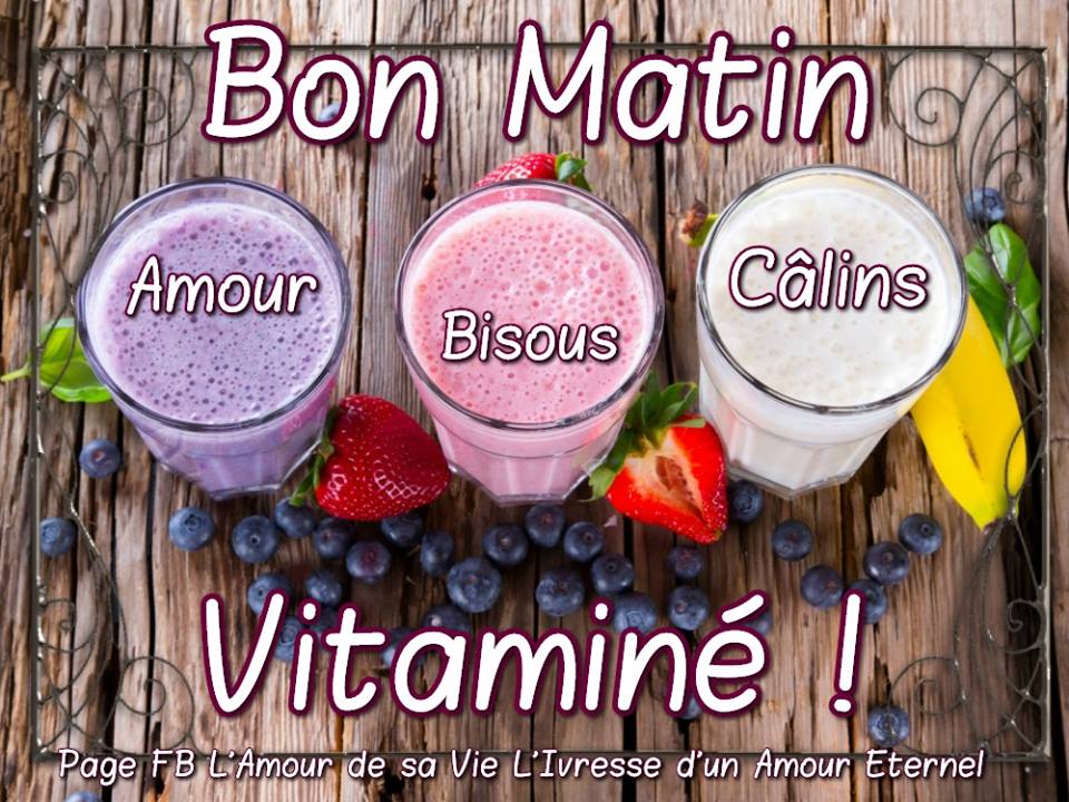 Bon Matin Vitaminé ! Amour, Bisous...
