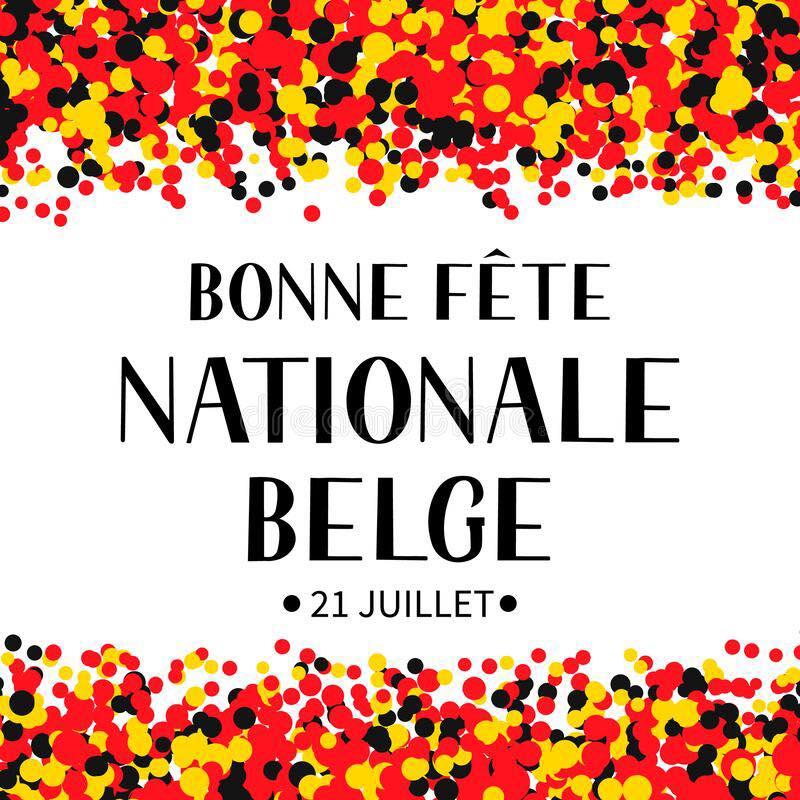 Bonne Fête Nationale Belge. 21 Juillet.