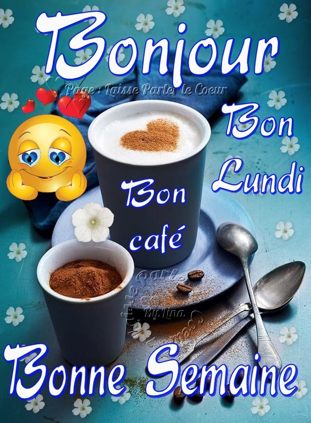 Bonjour, Bon Lundi, Bon café Bonne Semaine