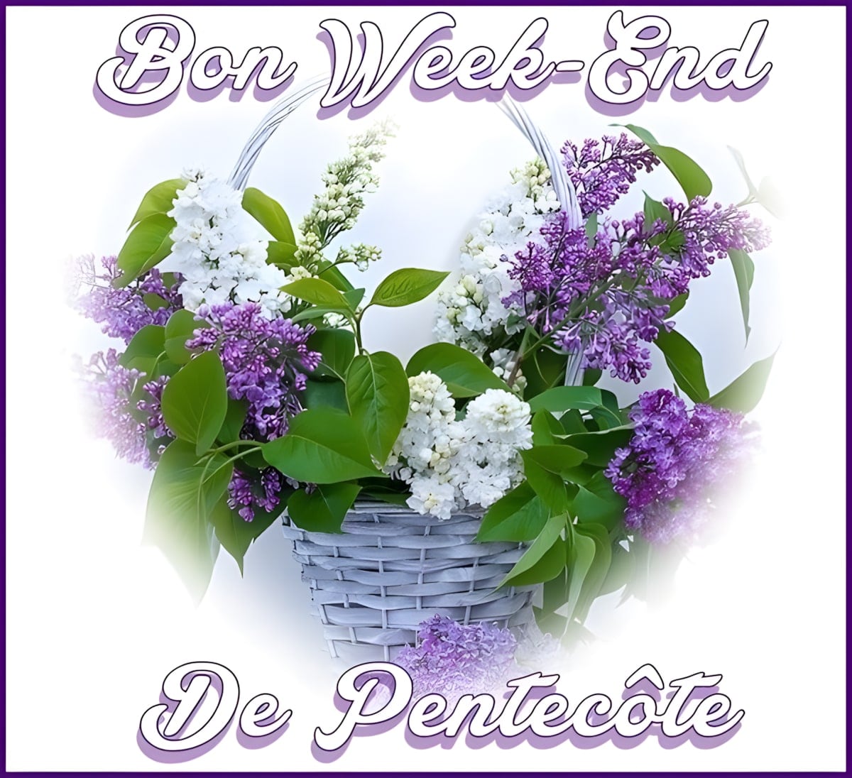 Panier de fleurs violettes et blanches, texte 'Bon Week-End De Pentecôte'