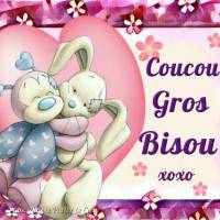 Coucou Gros Bisou...