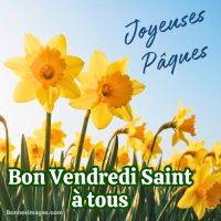 Carte de vœux avec jonquilles jaunes sous ciel bleu, texte « Joyeuses Pâques » et « Bon Vendredi Saint à tous »